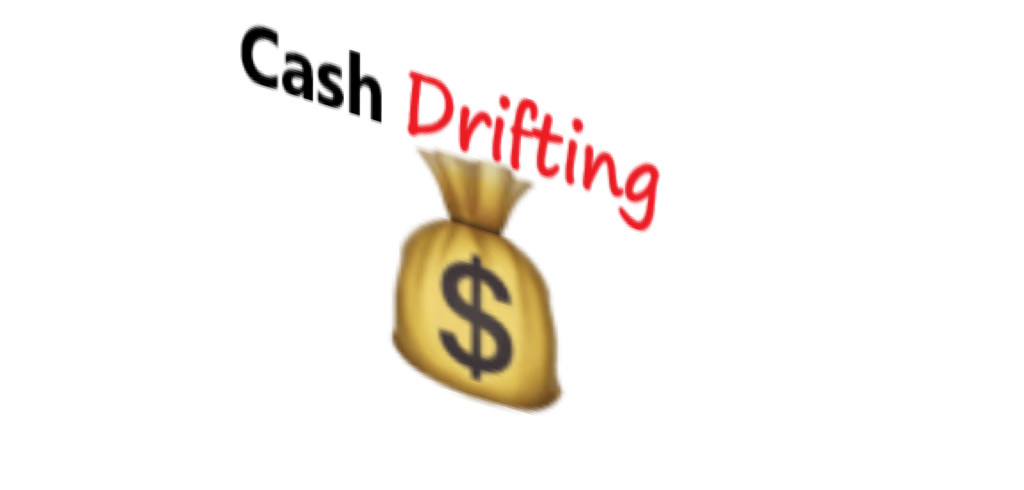 Cash Drifting